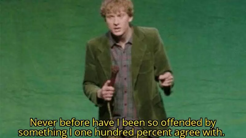 never before have i been so offended by something i one hundred percent agree with meme image