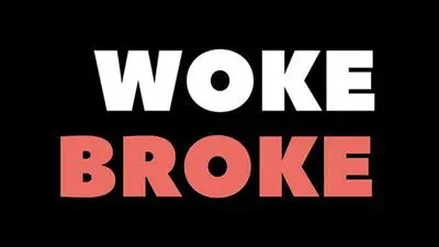 broke woke