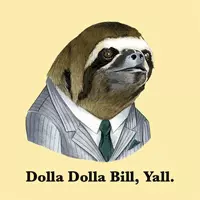 dolla dolla bill yall sloth meme image
