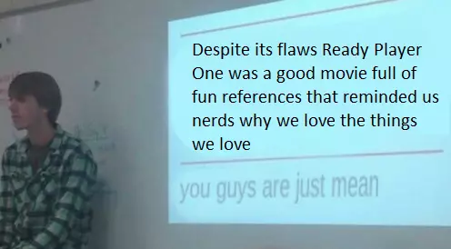 you guys are just mean meme image