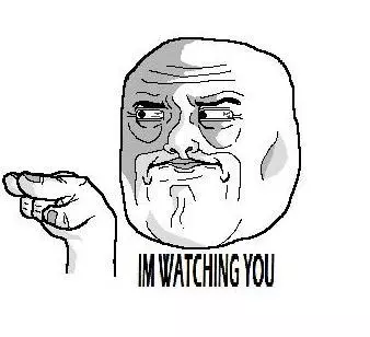 im watching you