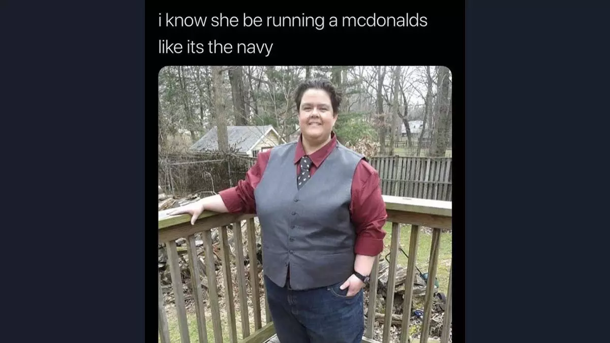 i know she be running a mcdonalds like its the navy meme image