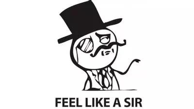 feel like a sir