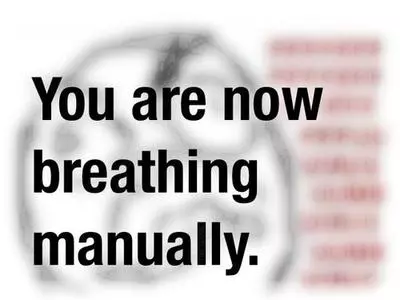 you are now breathing manually