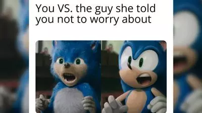 you vs the guy she told you not to worry about