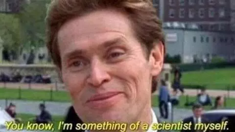 im something of a scientist myself meme image