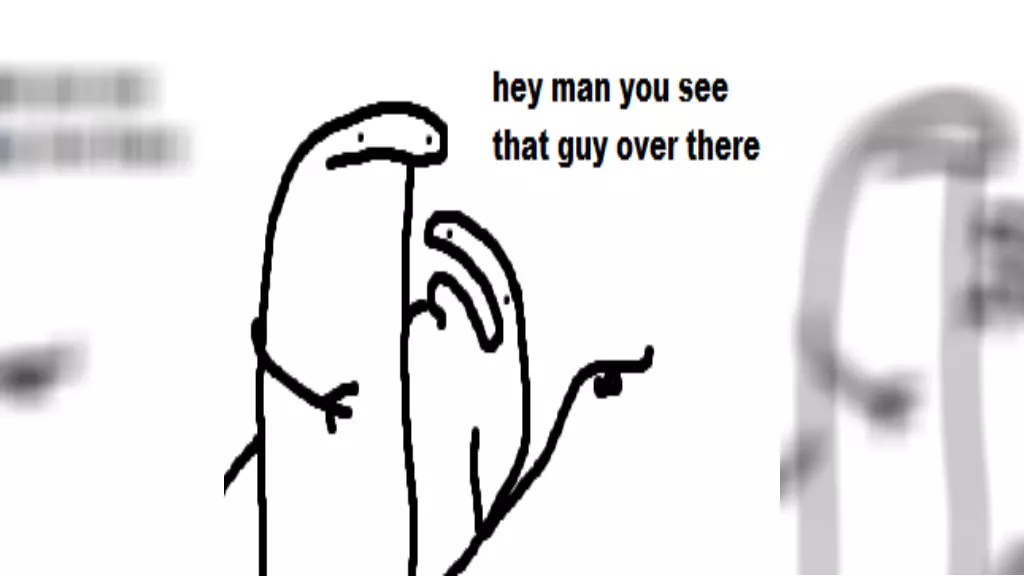hey man you see that guy over there meme image