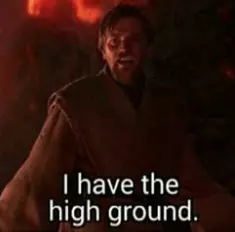 i have the high ground meme image