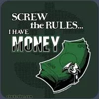 screw the rules i have money meme image