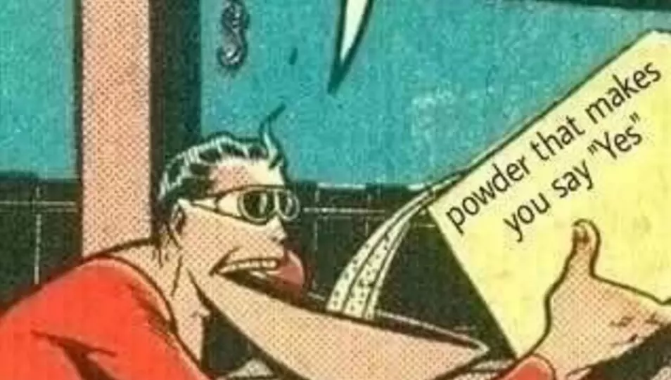 powder that makes you say yes meme image