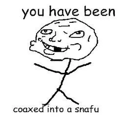 coaxed into a snafu meme image