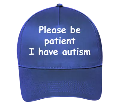 please be patient i have autism