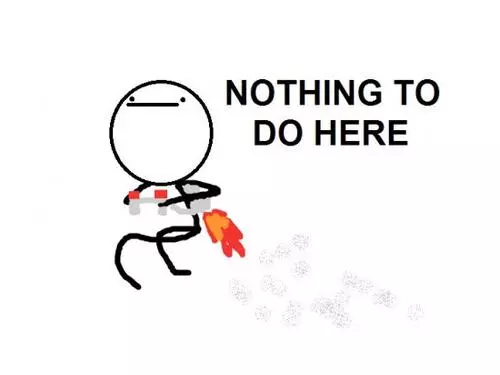 nothing to do here jet pack guy meme image