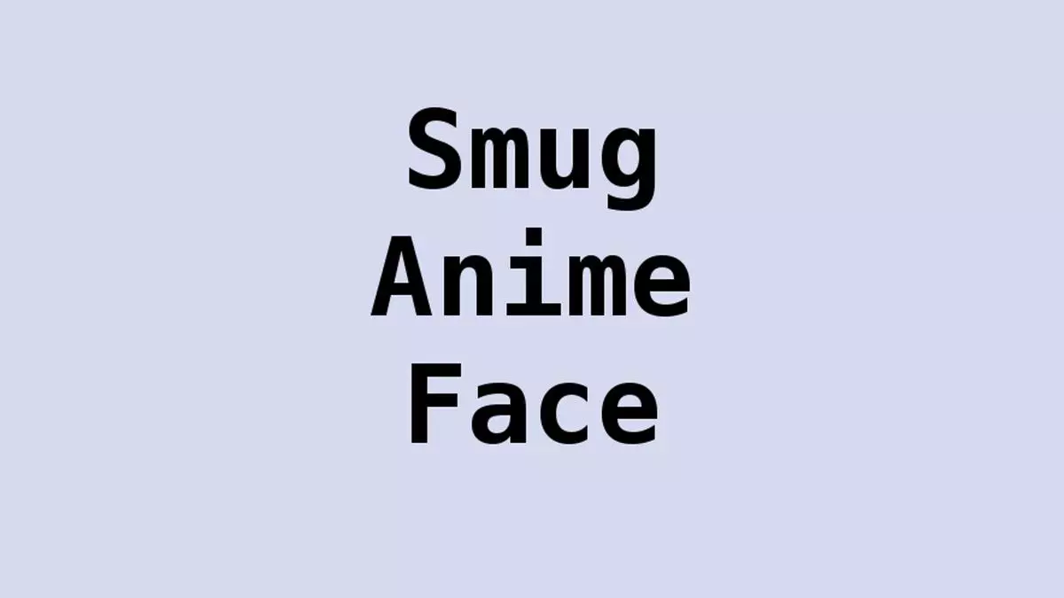 smug anime face meme image