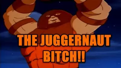 im the juggernaut bitch